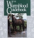 Cover: The Warmblood Guidebook - Half Halt Press Inc