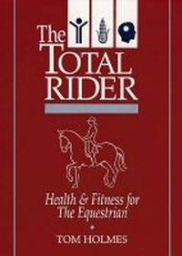 Abbildung von: The Total Rider - Half Halt Press Inc