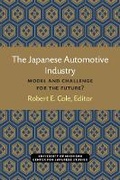 Cover: The Japanese Automotive Industry - Center for Japanese Studies, University of Michigan