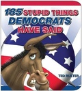 Cover: 185 Stupid Things Democrats Have Said - Andrews McMeel Publishing