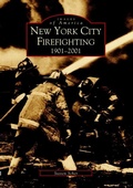 Cover: New York City Firefighting, 1901-2001 - Arcadia Publishing