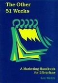 Cover: The Other 51 Weeks: a Marketing Handbook for Librarians - Centre for Information Studies
