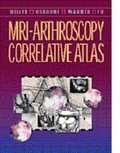Cover: MRI-Arthroscopy Correlative Atlas - Saunders
