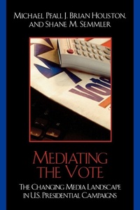Enlarge image Cover: Mediating the Vote - Rowman & Littlefield Publishers