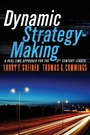 Cover: Dynamic Strategy-Making: A Real-Time Approach for the 21st Century Leader - Jossey-Bass