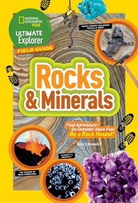 Enlarge image Cover: Ultimate Explorer Field Guide: Rocks and Minerals - National Geographic Kids