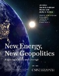 Cover: New Energy, New Geopolitics - Centre for Strategic & International Studies,U.S.