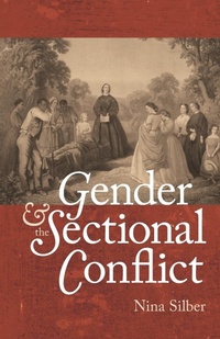 Enlarge image Cover: Gender and the Sectional Conflict - The University of North Carolina Press