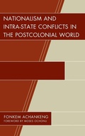 Cover: Nationalism and Intra-State Conflicts in the Postcolonial World - Lexington Books