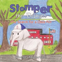 Enlarge image Cover: Stomper the Elephant - AUTHORHOUSE