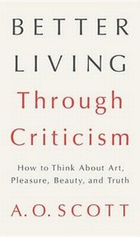 Enlarge image Cover: Better Living Through Criticism - Penguin Press