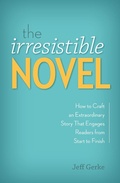 Cover: The Irresistible Novel - Writer's Digest Books