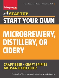 Abbildung von: Start Your Own Microbrewery, Distillery, or Cidery - Entrepreneur Press