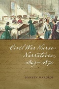 Cover: Civil War Nurse Narratives, 1863-1870 - University of Iowa Press