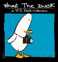 Enlarge image Cover: What the Duck - Andrews McMeel Publishing