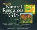 Cover: Managing Natural Resources with GIS - Environmental Systems Research Institute Inc.,U.S.