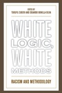 Cover: White Logic, White Methods - Rowman & Littlefield Publishers