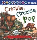Cover: Crickle, Crackle, Pop - Hotlinks Level 10 Book Banded Guided Reading - Weldon Owen Education Ltd