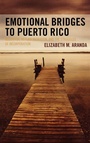 Cover: Emotional Bridges to Puerto Rico - Rowman & Littlefield Publishers