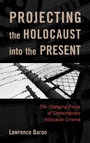 Cover: Projecting the Holocaust into the Present - Rowman & Littlefield Publishers