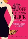 Cover: 40% Off Is the New Black - Andrews McMeel Publishing
