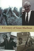 Cover: Century of Grant MacEwan - Brindle and Glass Publishing, Ltd