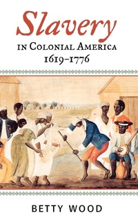 Abbildung von: Slavery in Colonial America, 1619-1776 - Rowman & Littlefield Publishers