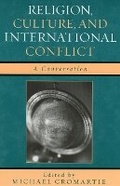 Cover: Religion, Culture, and International Conflict - Rowman & Littlefield Publishers