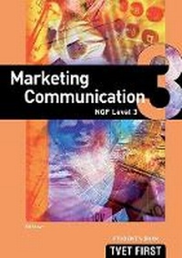 Enlarge image Cover: Marketing Communication NQF3 Student's Book - Macmillan Education South Africa