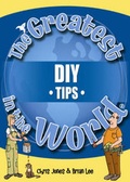 Cover: The Greatest DIY Tips in the World - Public Eye Publications