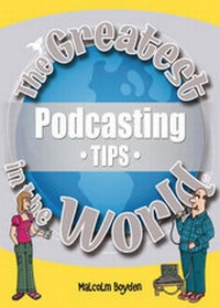 Enlarge image Cover: The Greatest Podcasting Tips in the World - Public Eye Publications