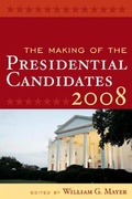 Cover: The Making of the Presidential Candidates 2008 - Rowman & Littlefield Publishers