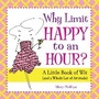 Cover: Why Limit Happy to an Hour? - Andrews McMeel Publishing