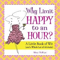 Enlarge image Cover: Why Limit Happy to an Hour? - Andrews McMeel Publishing