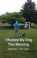 Cover: I Walked My Dog This Morning - Saint Clair Publications