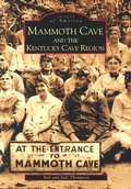 Cover: Mammoth Cave and the Kentucky Cave Region - Arcadia Publishing (SC)