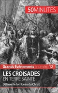 Cover: Les croisades en Terre sainte - 50Minutes.fr