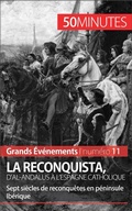 Cover: La Reconquista, d'al-Andalus &agrave; l'Espagne catholique - 50Minutes.fr