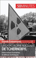 Cover: La catastrophe nucl&eacute;aire de Tchernobyl - 50Minutes.fr