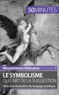 Cover: Le symbolisme ou l'art de la suggestion - 50Minutes.fr