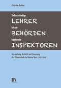 Cover: Selbstst&auml;ndige Lehrer, lokale Beh&ouml;rden, kantonale Inspektoren - Chronos