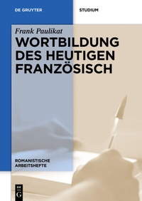 Abbildung von: Wortbildung des heutigen Französisch - De Gruyter