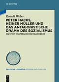 Cover: Peter Hacks, Heiner M&uuml;ller und das antagonistische Drama des Sozialismus - De Gruyter