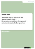 Cover: Mnemotechniken innerhalb der "Geisselhart-Technik". Neurowissenschaftliche Bez&uuml;ge und schulisch-didaktische Perspektiven - GRIN Verlag
