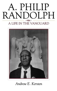Enlarge image Cover: A. Philip Randolph - Rowman & Littlefield Publishers