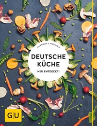 Abbildung von: Deutsche Küche neu entdeckt! - Gräfe und Unzer