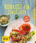 Cover: Rohkost f&uuml;r Einsteiger - Gr&auml;fe und Unzer