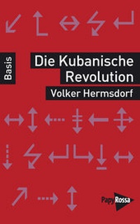 Abbildung von: Die Kubanische Revolution - PapyRossa Verlag