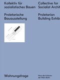 Cover: Kollektiv f&uuml;r sozialistisches Bauen Proletarische Bauausstellung - Spector Books