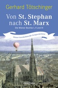 Cover: Von St. Stephan nach St. Marx. Die Wiener Bezirke I,II und III - Amalthea Signum